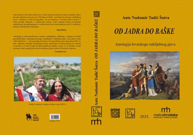 „OD JADRA DO BAŠKE“ - 205 pjesama, 150 autora, jedan jubilej: Ante Tadić Šutra predstavlja domoljubnu antologiju od dolaska prvih Hrvata do kraljeva Tomislava i Zvonimira Naslovnica knjige koja će izaći u siječnju iduće godine /Foto: PR naslovnica knjige