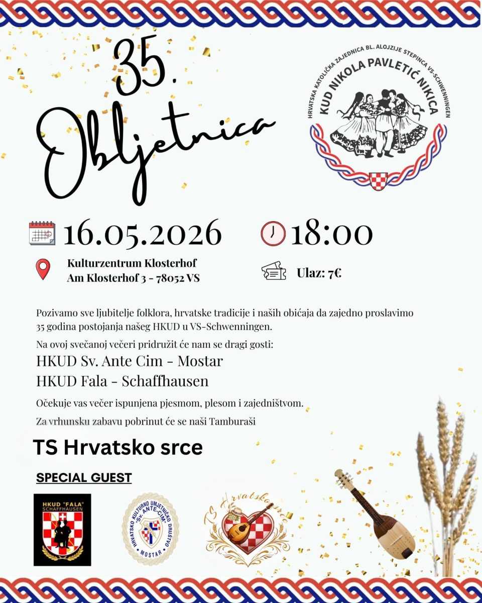 ZNAČAJNA OBLJETNICA: HKUD „Alojzije Stepinac” iz VS-Schwenningena poziva na svečanu proslavu 35.obljtenice ZNAČAJNA OBLJETNICA: HKUD „Alojzije Stepinac” iz VS-Schwenningena poziva na svečanu proslavu 35.obljtenice