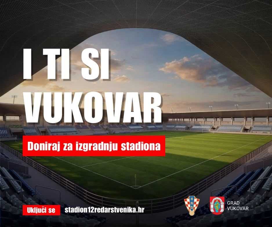 “I TI SI VUKOVAR”: Poziv hrvatskom iseljeništvu da se uključi u kampanju izgradnje stadiona “12 hrvatskih redarstvenika” u Vukovaru